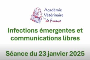 Affiche sur les infections émergentes et les communications libres, Académie Vétérinaire de France, 23 janvier 2025.
